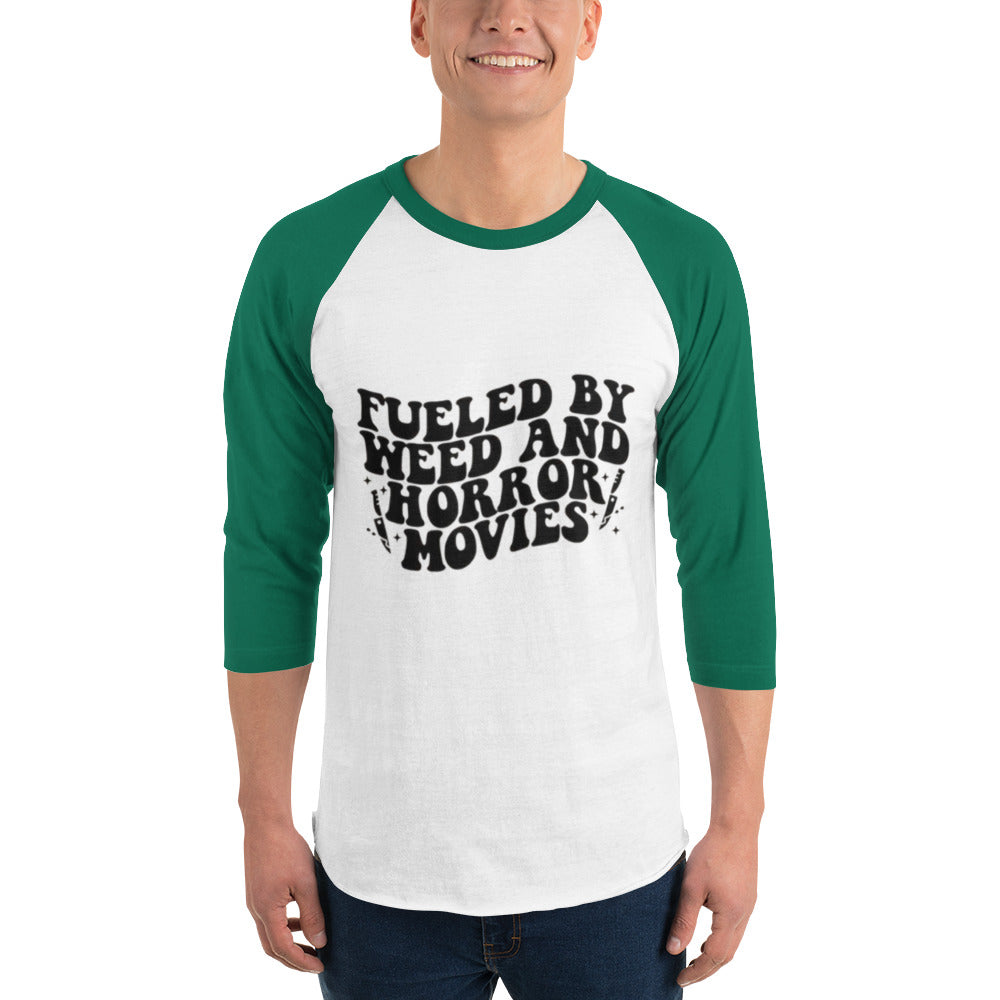 Fueled By Weed And Horror Movies 3/4 sleeve raglan shirt