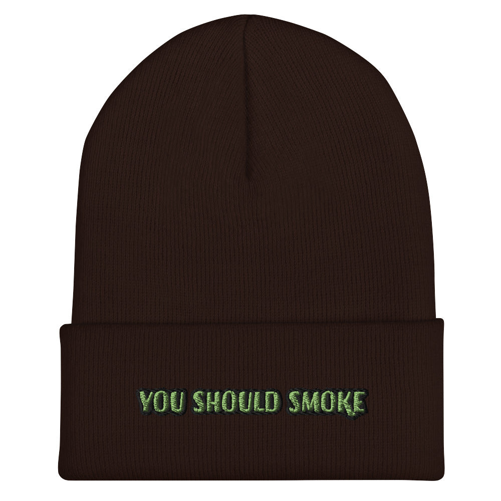 You Should Smoke Cuffed Beanie