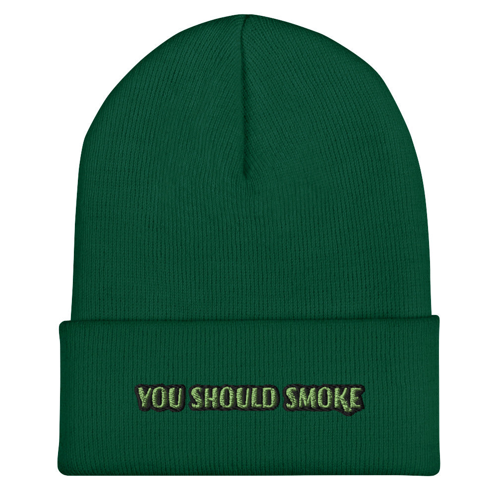 You Should Smoke Cuffed Beanie