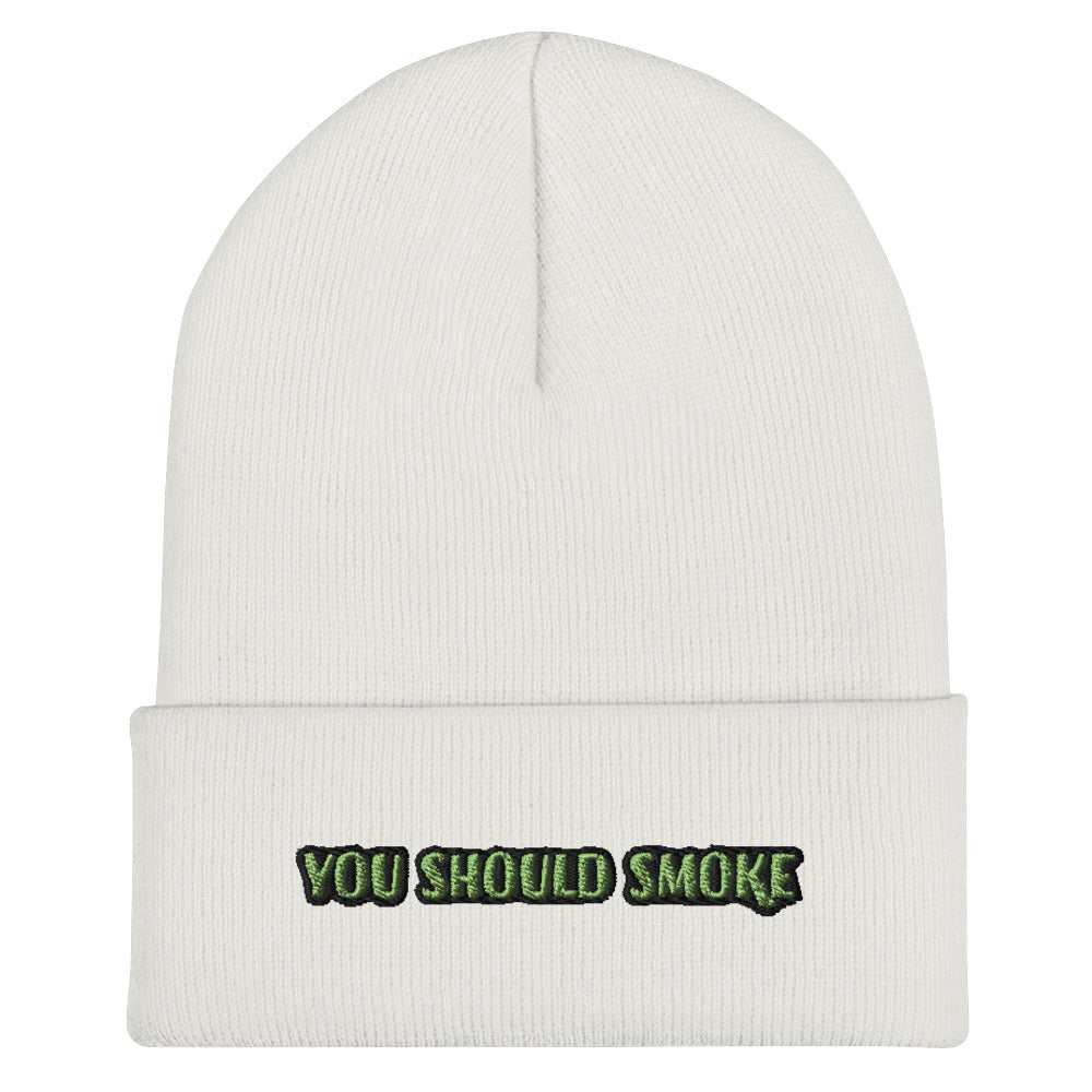 You Should Smoke Cuffed Beanie