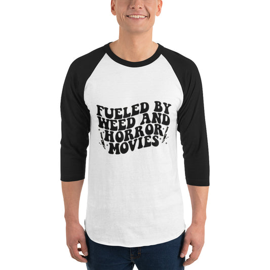 Fueled By Weed And Horror Movies 3/4 sleeve raglan shirt
