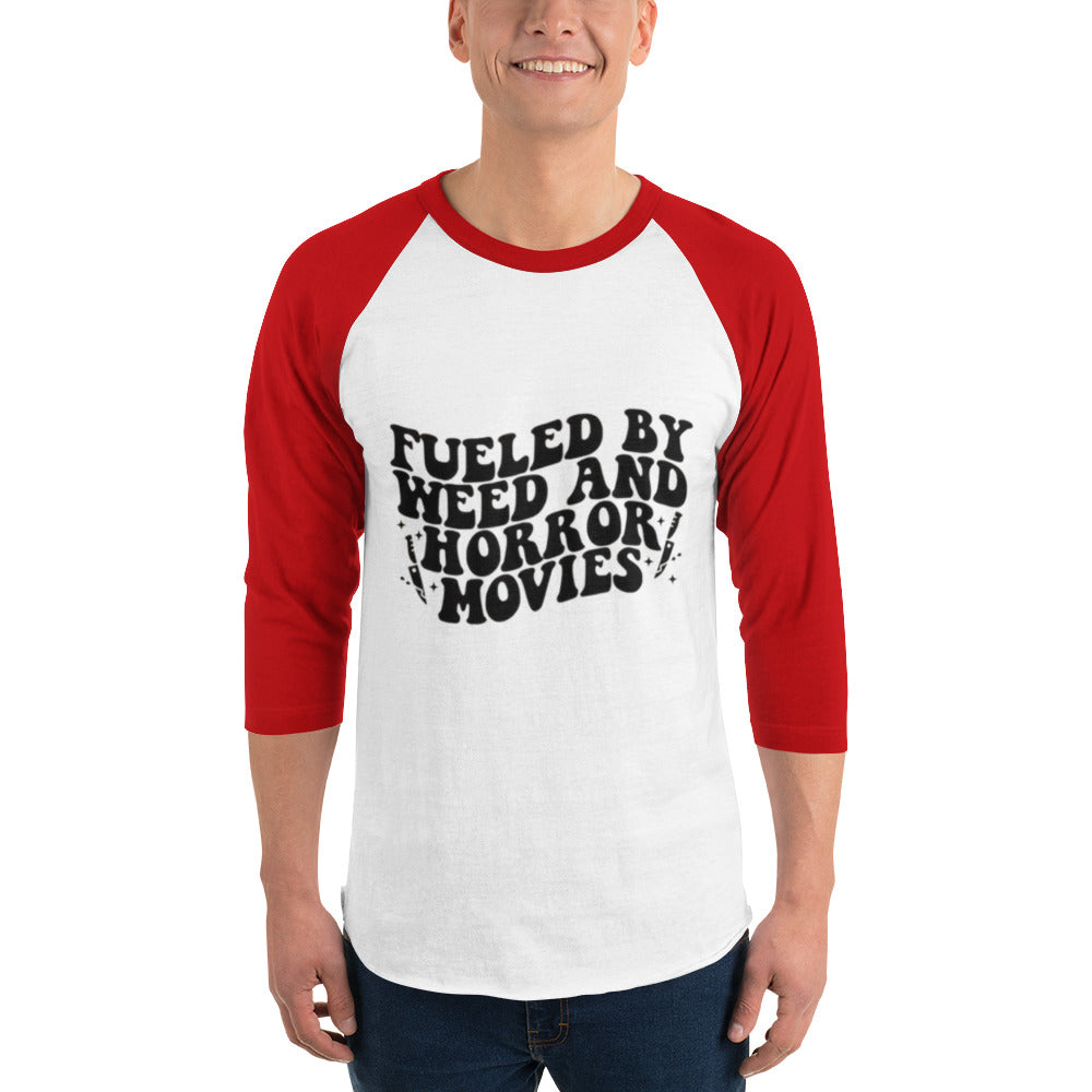 Fueled By Weed And Horror Movies 3/4 sleeve raglan shirt