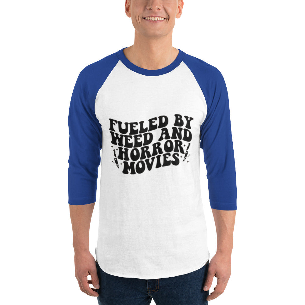 Fueled By Weed And Horror Movies 3/4 sleeve raglan shirt