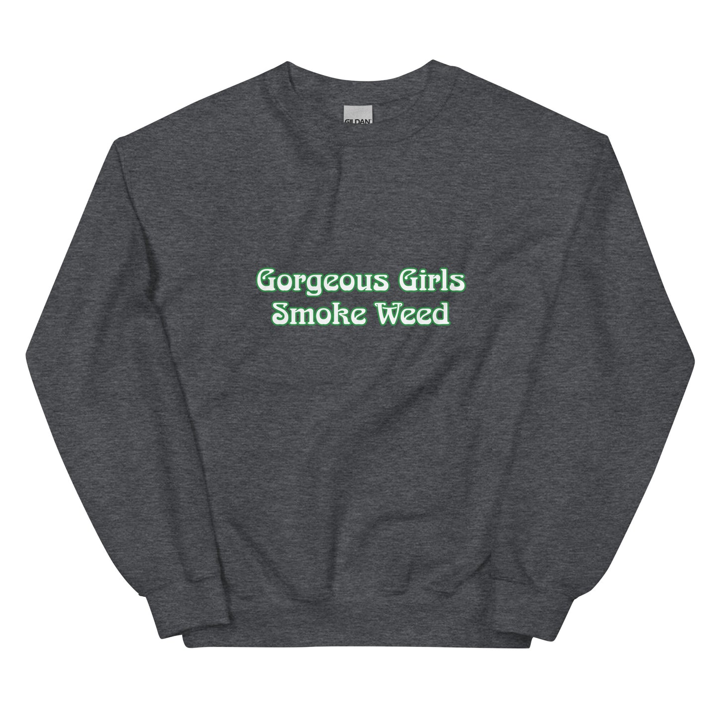Gorgeous Girls Smoke WeedUnisex Crewneck Sweatshirt