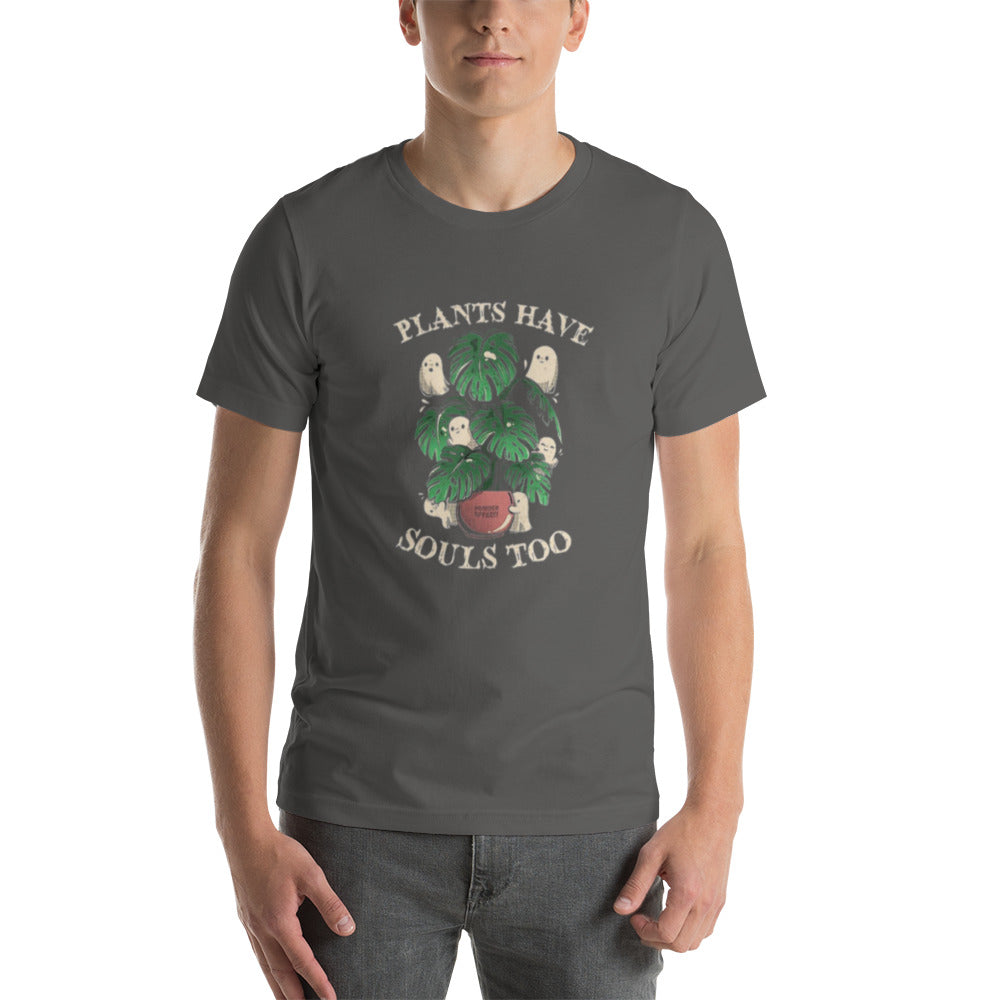 Plants Have Souls Too Unisex t-shirt