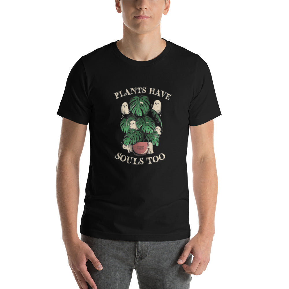 Plants Have Souls Too Unisex t-shirt